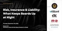 Risk, Insurance & Liability: What Keeps Boards Up at Night