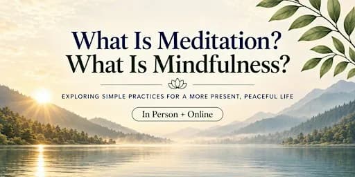 What are Mindfulness and Meditation?