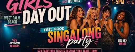 Girls' Day Out | Feel Good SingAlong Party at Renegades, West Palm Beach.