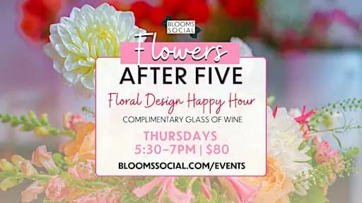 Flowers After Five