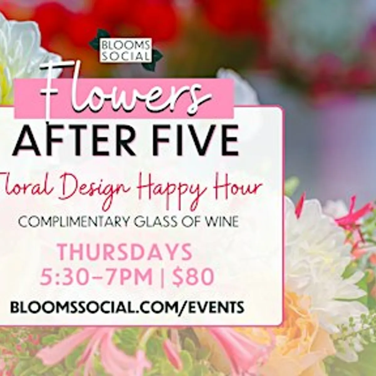 Flowers After Five