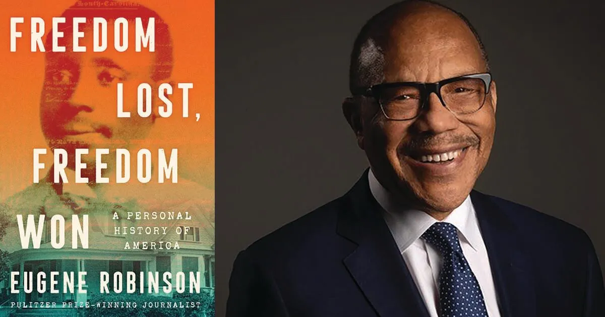 Creating a Nation: Freedom Lost, Freedom Won: A Personal History of America with Eugene Robinson