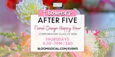 Flowers After Five