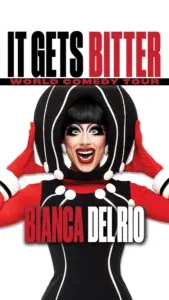 BIANCA DEL RIO - IT GETS BITTER TOUR
