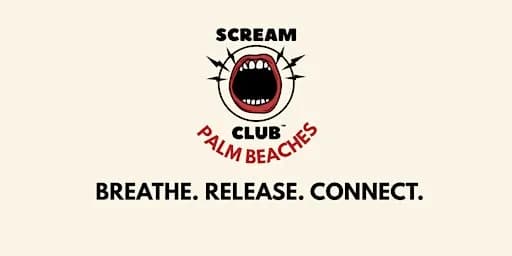 Scream Club Palm Beaches: Breathe. Release. Connect.