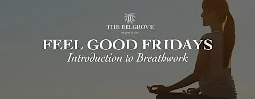 Feel Good Fridays: Introduction to Breathwork