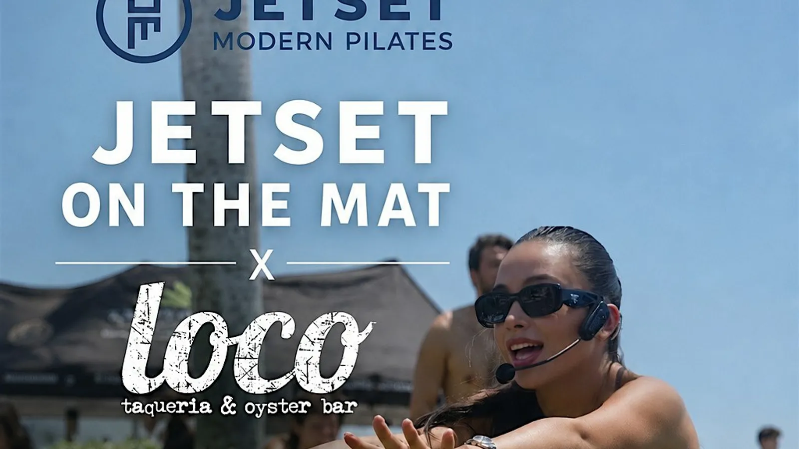 JETSET on the Mat X Loco Taqueria & Oyster Bar