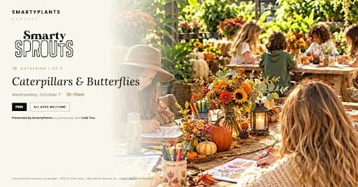 Kids Event / Smarty Sprouts: Caterpillars & Butterflies @ Smarty Plants