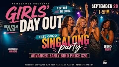 Girls' Day Out | Feel Good SingAlong Party at Renegades, West Palm Beach