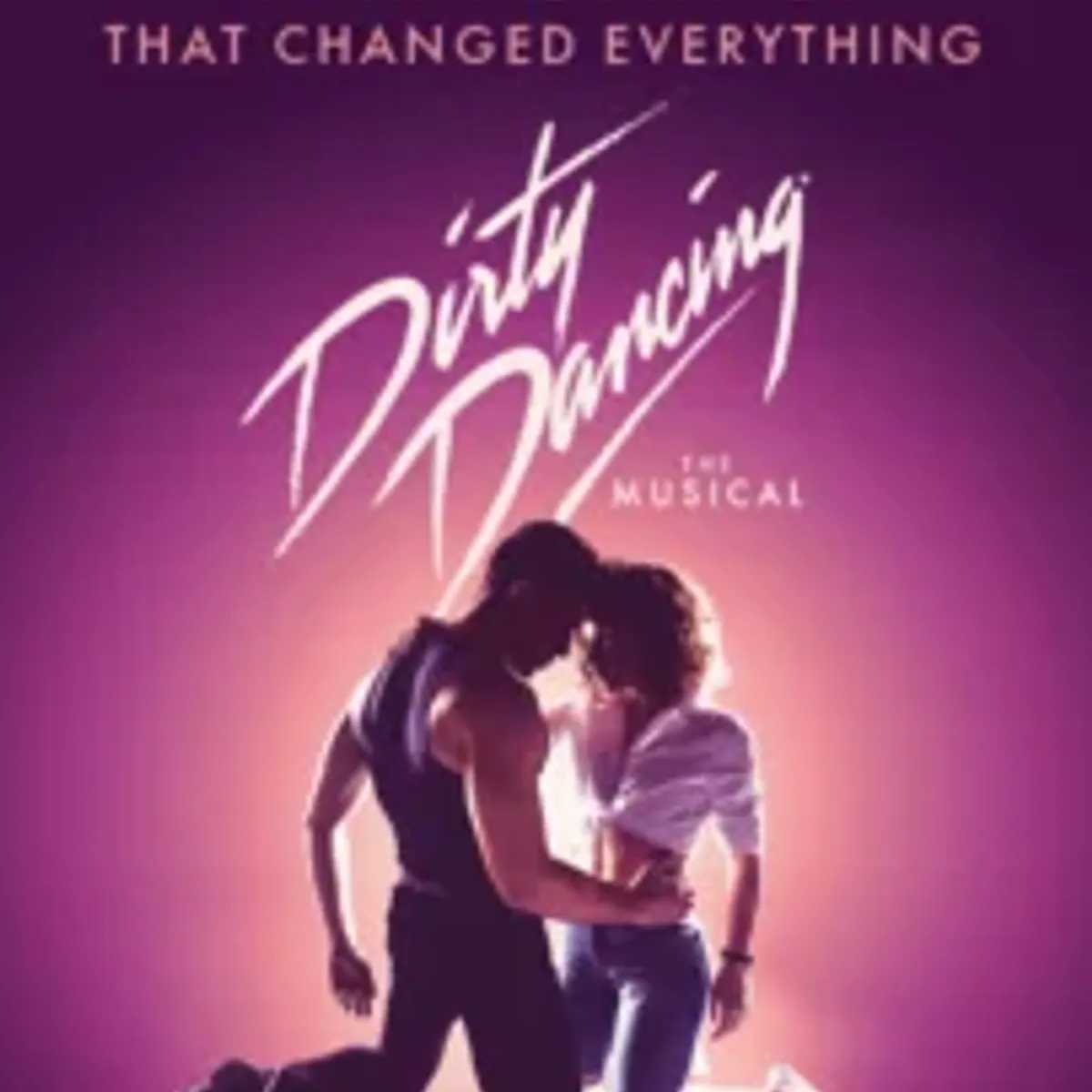 DIRTY DANCING: THE MUSICAL