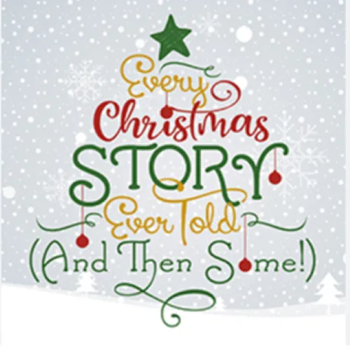 A.C.T Studio Theatre presents "Every Christmas Story Ever Told and Then Some"