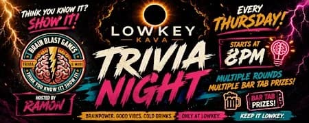 TRIVIA NIGHT AT LOWKEY KAVA THRUSDAY NIGHT