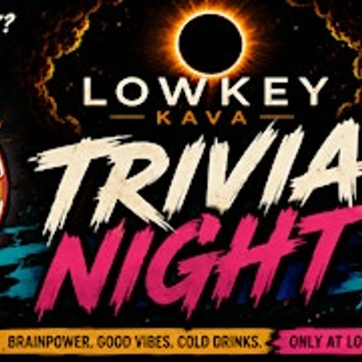 TRIVIA NIGHT AT LOWKEY KAVA THRUSDAY NIGHT