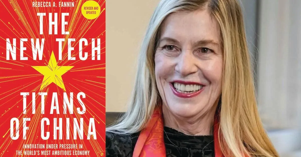 The New Tech Titans of China: Innovation Under Pressure in the World's Most Ambitious Economy with Rebecca Fannin