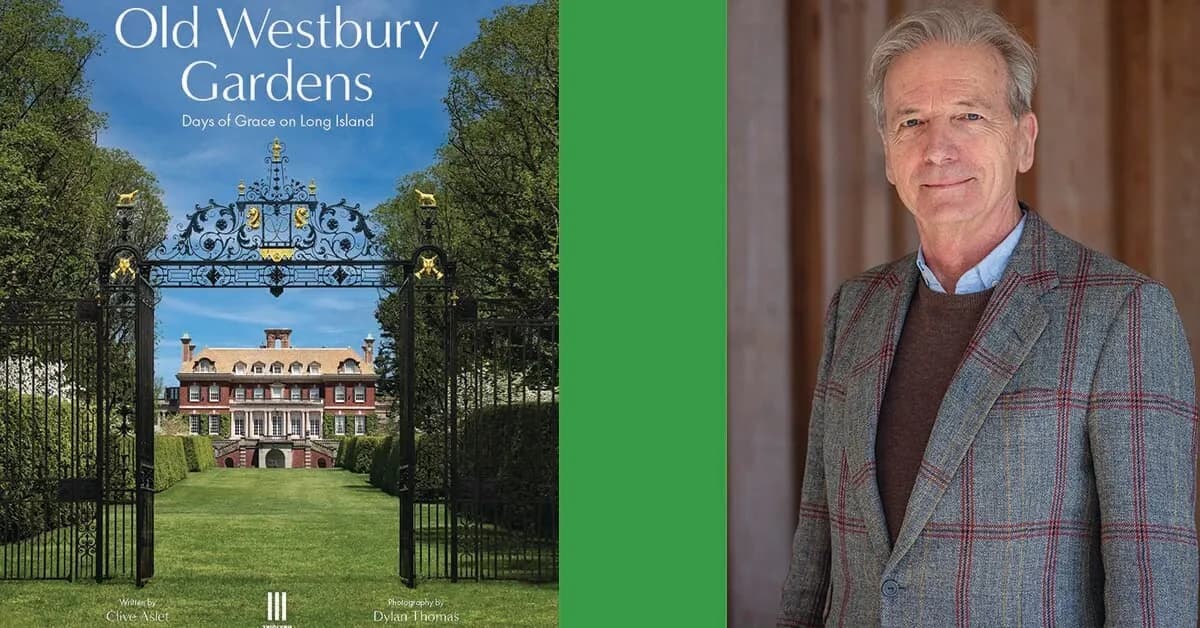 Creating Legacies: Old Westbury Gardens and the World of the Phipps Family with Clive Aslet