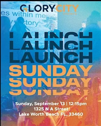 GLORY CITY CHURCH: LAUNCH SUNDAY