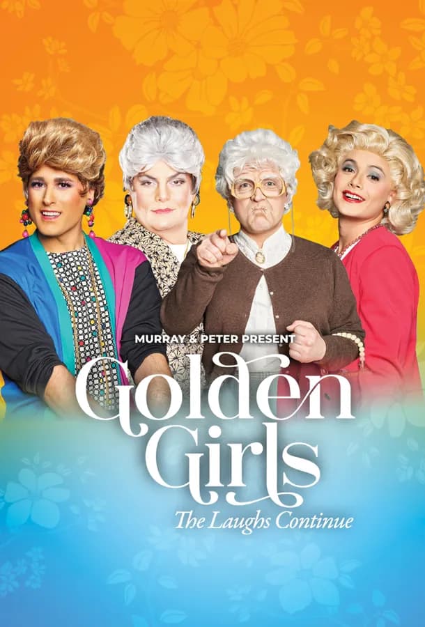 GOLDEN GIRLS: THE LAUGHS CONTINUE