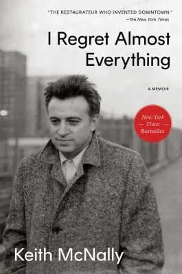 Book Talks - Non-Fiction/Biographies: I Regret Almost Everything: A Memoir by Keith McNally