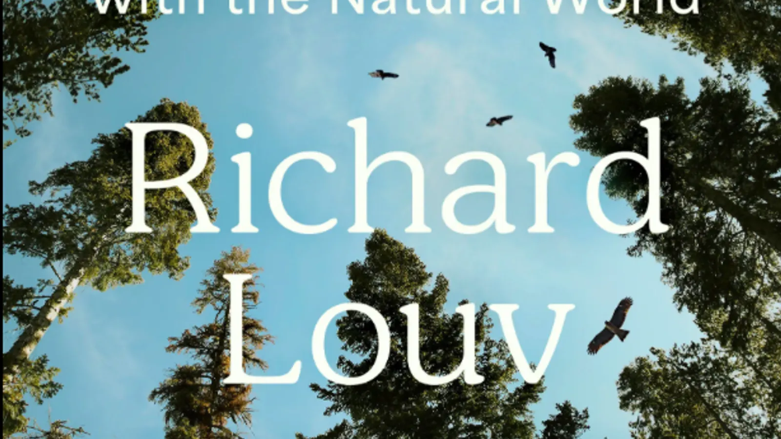 The Nature Renaissance with Richard Louv