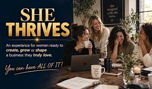 SHE THRIVES - Build A Business That Feels Like Freedom