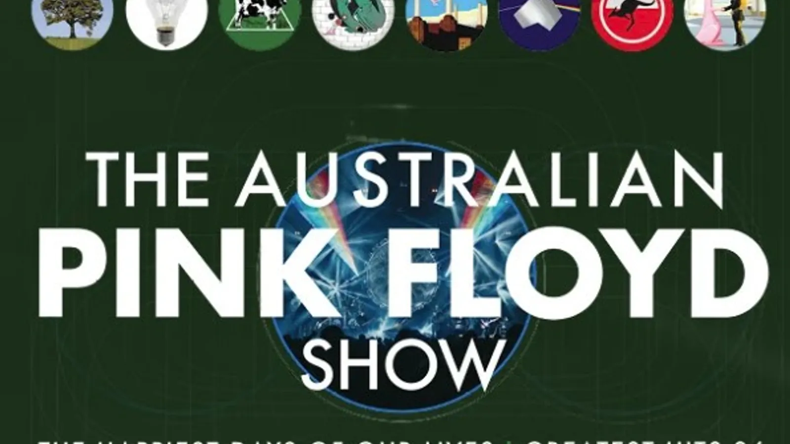 The Australian Pink Floyd Show: The Happiest Days of our Lives - Greatest Hits