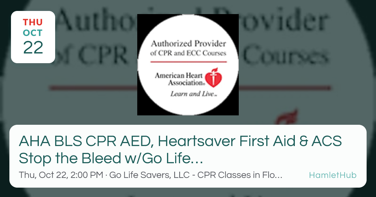AHA BLS CPR AED, Heartsaver First Aid & ACS Stop the Bleed w/Go Life ...