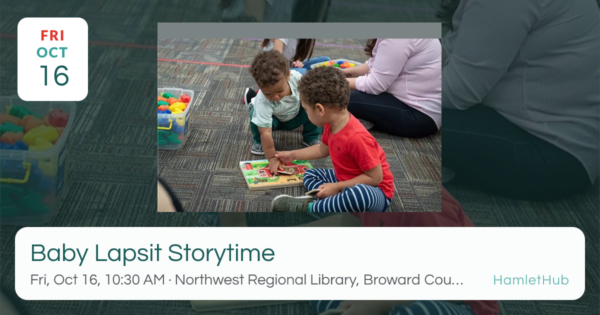 Baby Lapsit Storytime · Oct 16 · Coral Springs, FL · HamletHub