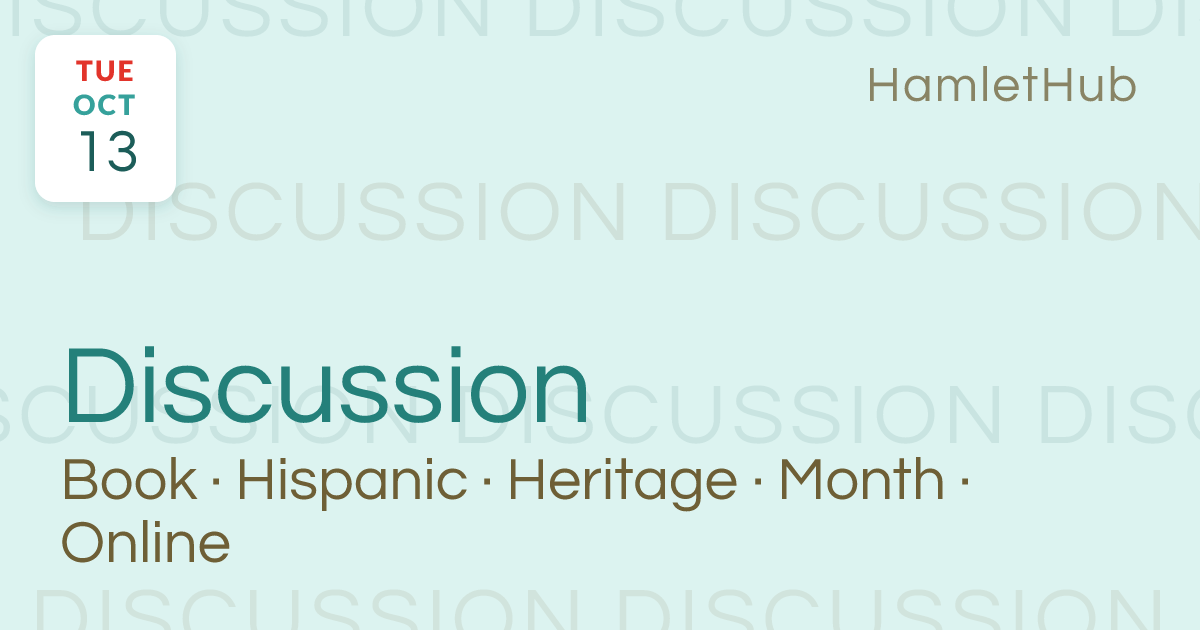 Book Discussion - Hispanic Heritage Month (Online) · Oct 13 · Fort ...