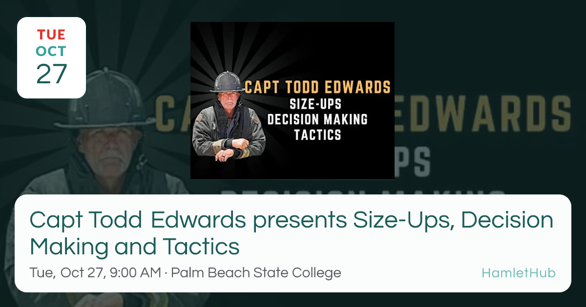 Capt Todd Edwards presents Size-Ups, Decision Making and Tactics · Oct ...