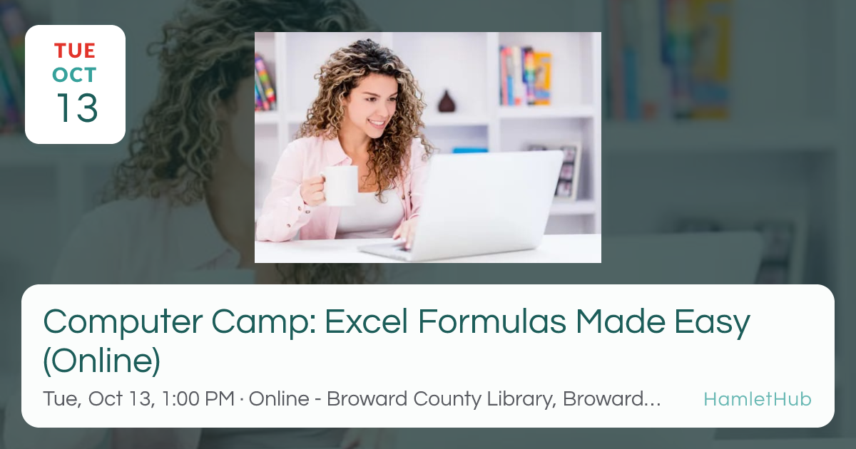 Computer Camp: Excel Formulas Made Easy (Online) · Oct 13 · Fort ...