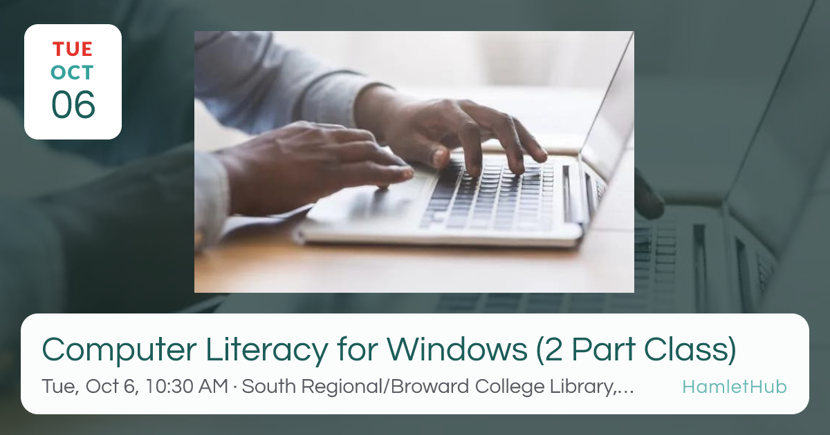 Computer Literacy for Windows (2 Part Class) · Oct 6 · Pembroke Pines ...