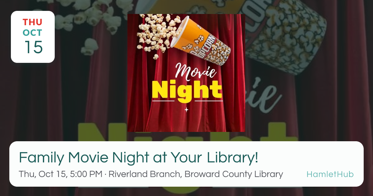 Family Movie Night at Your Library! · Oct 15 · Fort Lauderdale, FL ...