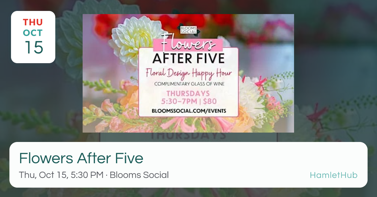 Flowers After Five · Oct 15 · West Palm Beach, FL · HamletHub