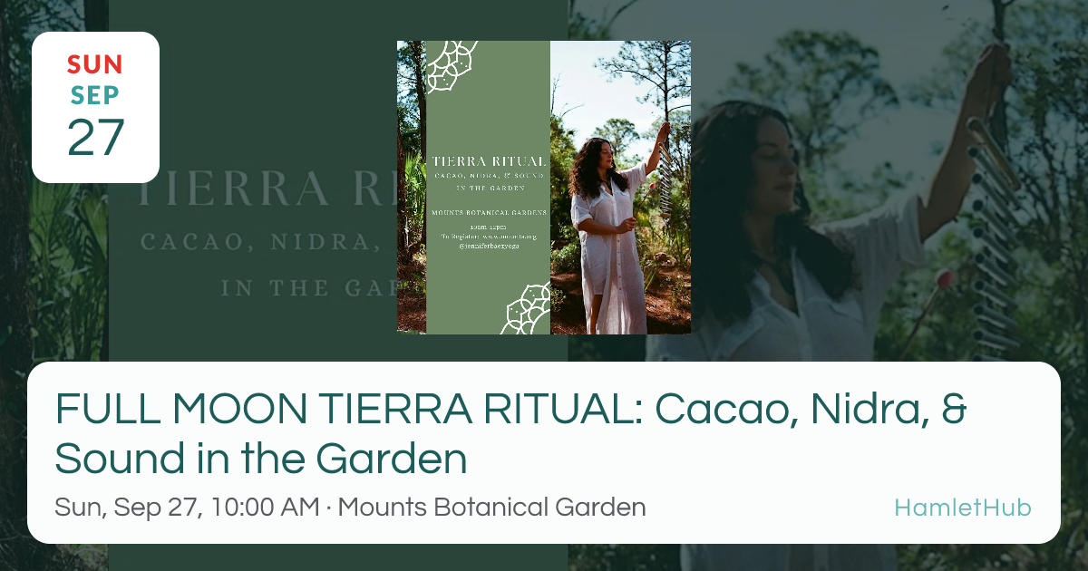 FULL MOON TIERRA RITUAL: Cacao, Nidra, & Sound in the Garden · Sep 27 ...