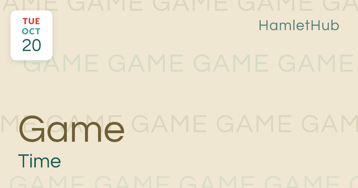 Game Time! · Oct 20 · Weston, FL · HamletHub