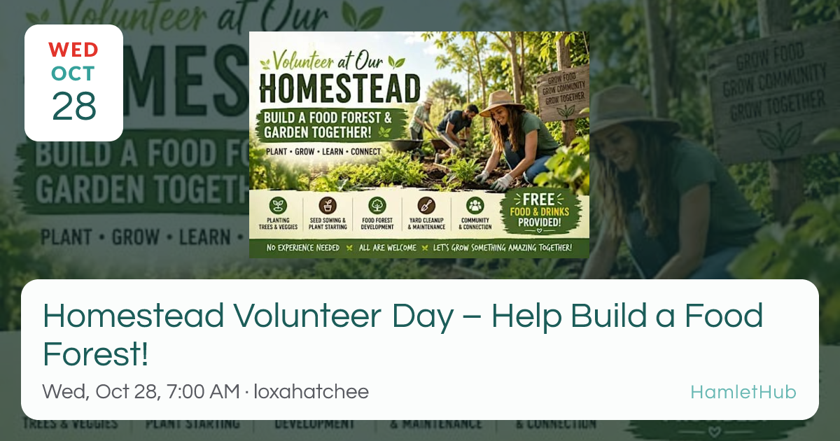 Homestead Volunteer Day – Help Build a Food Forest! · Oct 28 · The ...