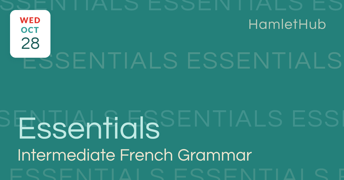Intermediate French Grammar Essentials · Oct 28 · Fort Lauderdale, FL ...