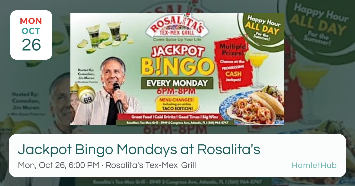 Jackpot Bingo Mondays at Rosalita's · Oct 26 · Atlantis, FL · HamletHub
