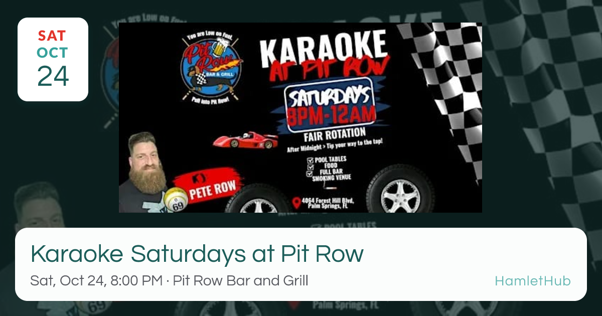 Karaoke Saturdays at Pit Row · Oct 24 · Palm Springs, FL · HamletHub