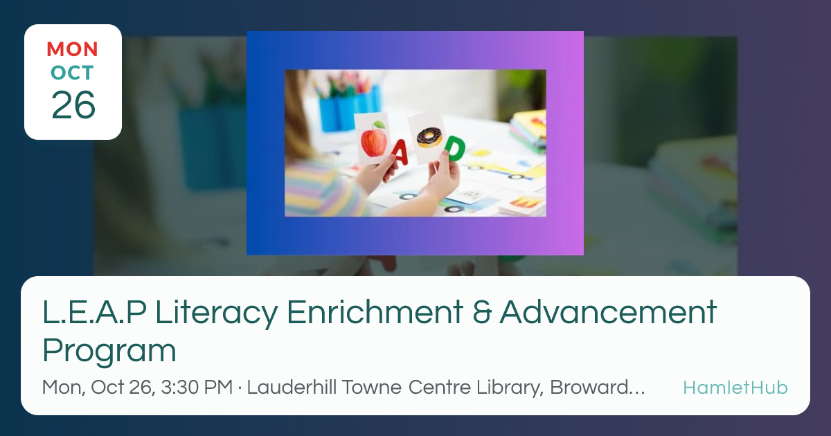 L.E.A.P Literacy Enrichment & Advancement Program · Oct 26 · Lauderhill ...