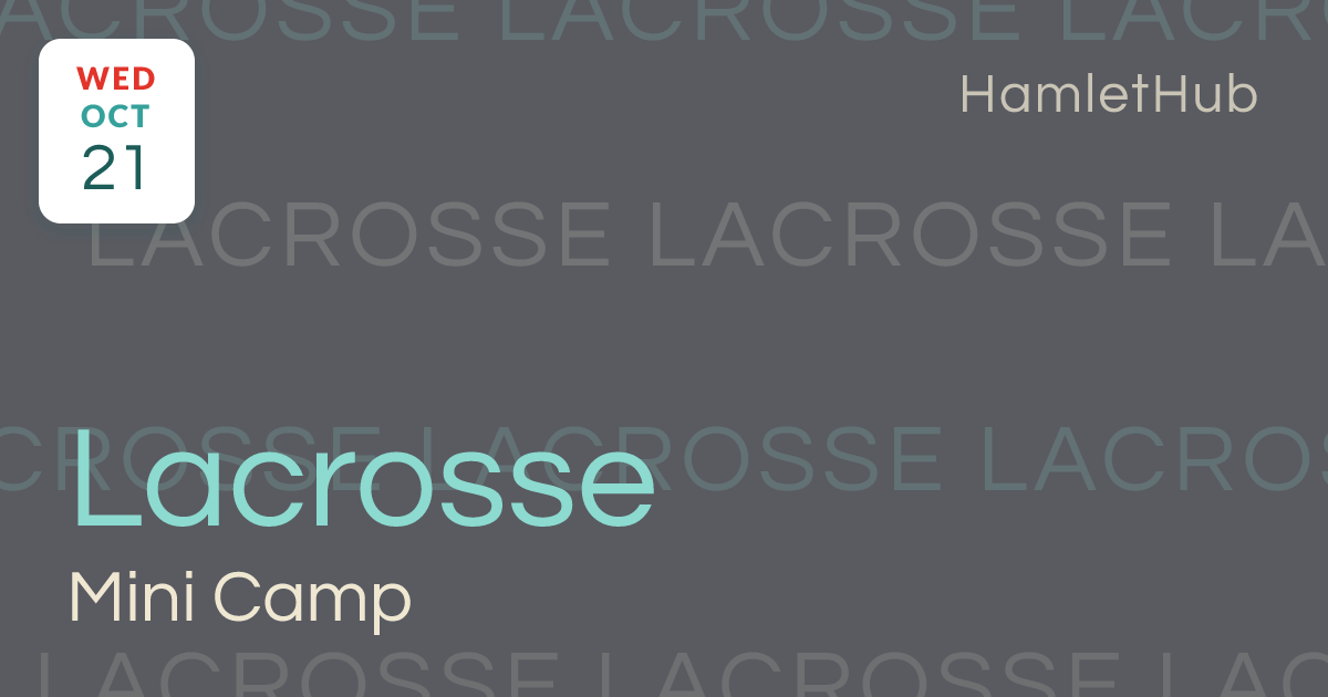 Lacrosse Mini Camp · Oct 21 · HamletHub