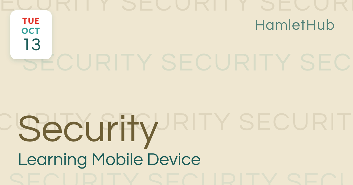 Learning Mobile Device Security · Oct 13 · Tamarac, FL · HamletHub
