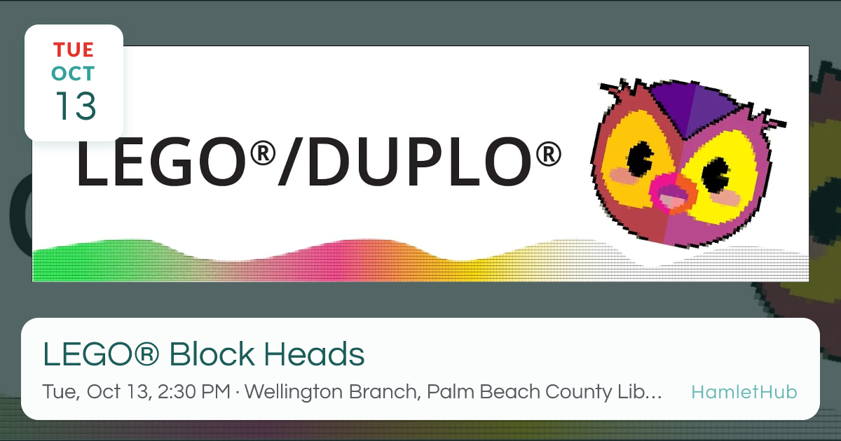 LEGO® Block Heads · Oct 13 · Wellington, FL · HamletHub