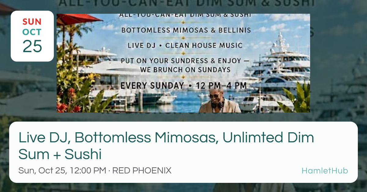 Live DJ, Bottomless Mimosas, Unlimted Dim Sum + Sushi · Oct 25 · Palm ...