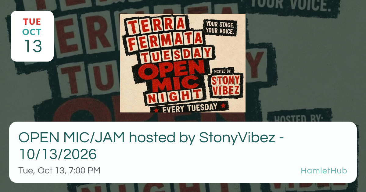 OPEN MIC/JAM hosted by StonyVibez - 10/13/2026 · Oct 13 · HamletHub