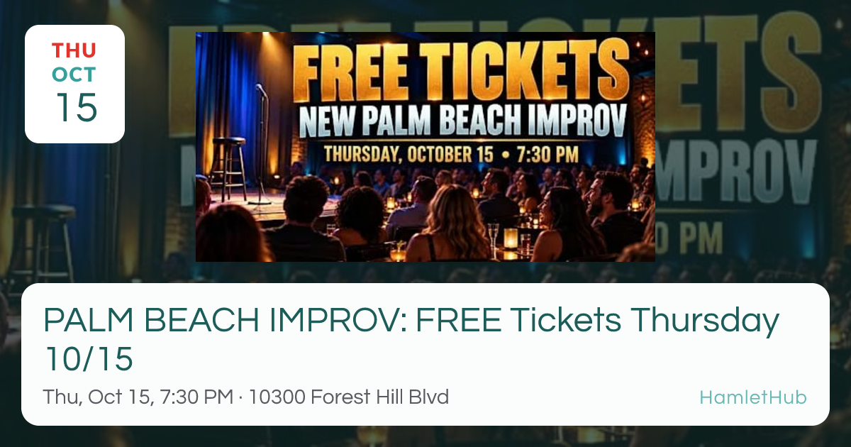 PALM BEACH IMPROV: FREE Tickets Thursday 10/15 · Oct 15 · Wellington ...
