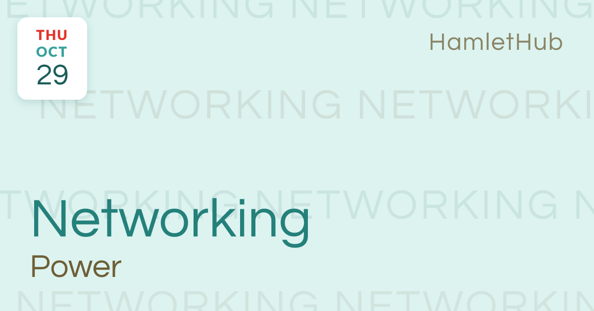 Power Networking · Oct 29 · HamletHub