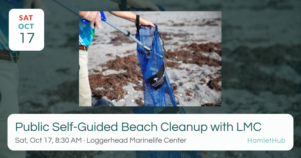 Public Self-Guided Beach Cleanup with LMC · Oct 17 · Juno Beach · HamletHub