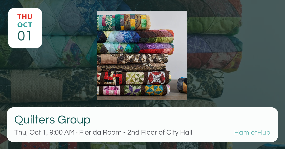 Quilters Group · Oct 1 · HamletHub