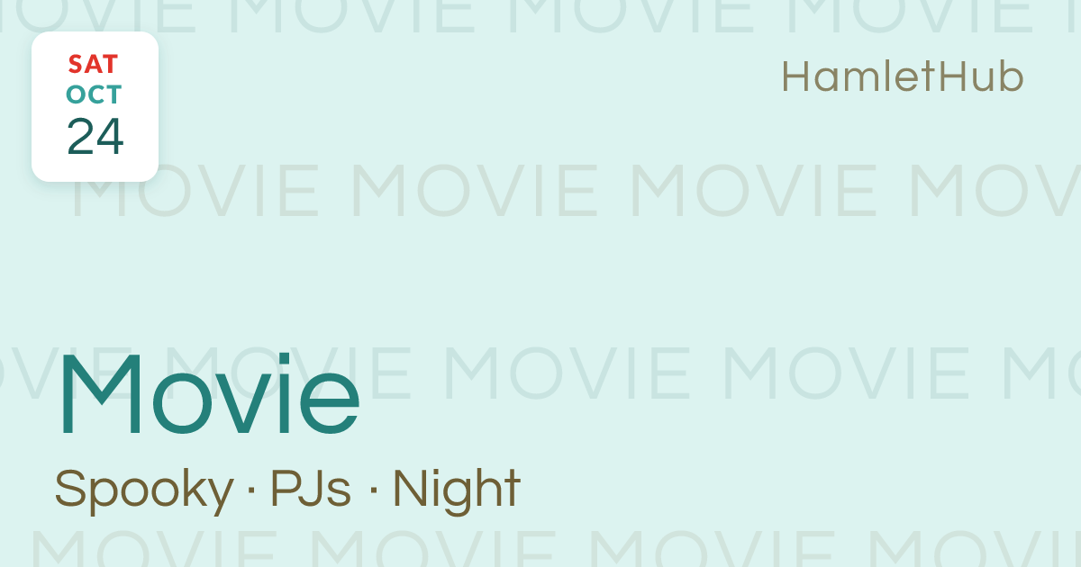 Spooky PJs Movie Night · Oct 24 · HamletHub